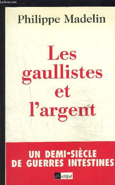 LES GAULLISTES ET L ARGENT