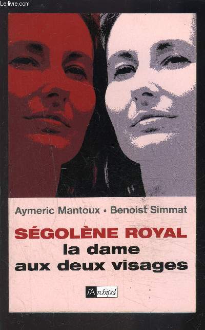 SEGOLENE ROYAL- LA DAME AUX DEUX VISAGES
