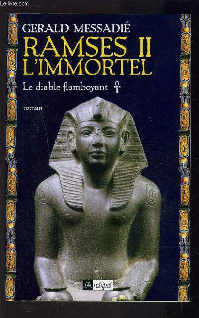 RAMSES II- L IMMORTEL- LE DIABLE FLAMBOYANT