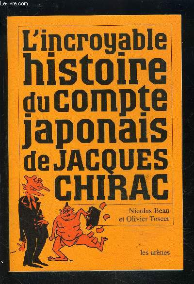 L INCROYABLE HISTOIRE DU COMPTE JAPONAIS DE JACQUES CHIRAC