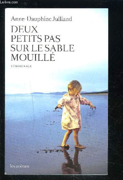 DEUX PETITS PAS SUR LE SABLE MOUILLE