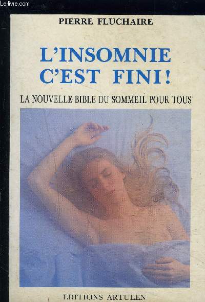 L INSOMNIE C EST FINI! LA NOUVELLE BIBLE DU SOMMEIL POUR TOUS- ENVOI DE L AUTEUR