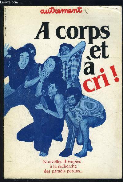 A CORPS ET A CRI!- NOUVELLES THERAPIES: DES PARADIS PERDUS...- DOSSIER N43- OCT 1982