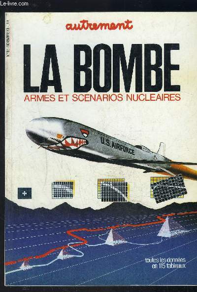 LA BOMBE- ARMES ET SCENARIOS NUCLEAIRES- TOUTES LES DONNEES EN 115 TABLEAUX- N55- NOV 83