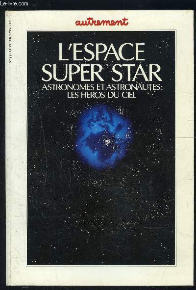 L ESPACE SUPER STAR- ASTRONOMES ET ASTRONAUTES- LES HEROS DU CIEL- N77- FEV 1986