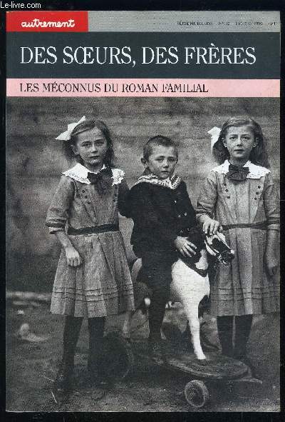 DES SOEURS, DES FRERES- LES MECONNUS DU ROMAN FAMILIAL- SERIE MUTATIONS N112- FEV 1990