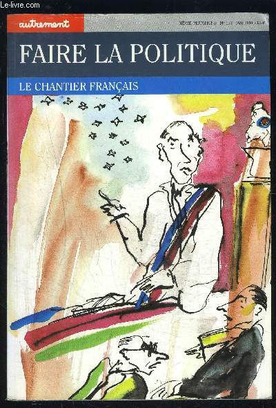 FAIRE LA POLITIQUE- LE CHANTIER FRANCAIS- SERIE MUTATIONS N122- MAI 1991