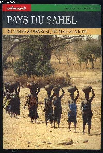 PAYS DU SAHEL- DU TCHAD AU SENEGAL- DU MALI AU NIGER- SERIE MONDE HS- N72- JAN 1994