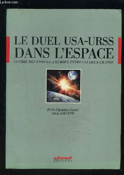 LE DUEL USA-URSS DANS L ESPACE- GUERRE DES ETOILES: L EUROPE ENTRE LES DEUX GRANDS