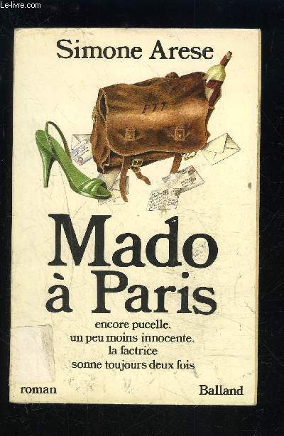 MADO A PARIS ENCORE PUCELLE, UN PEU MOINS INNOCENTE, LA FACTRICE SONNE TOUJOURS DEUX FOIS