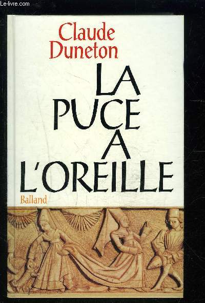 LA PUCE A L OREILLE- ANTHOLOGIE DES EXPRESSIONS POPULAIRES AVEC LEUR ORIGINE