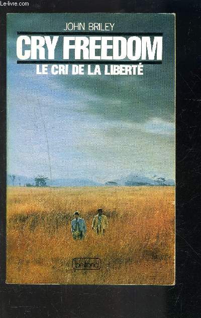 CRY FREEDOM- LE CRI DE LA LIBERTE