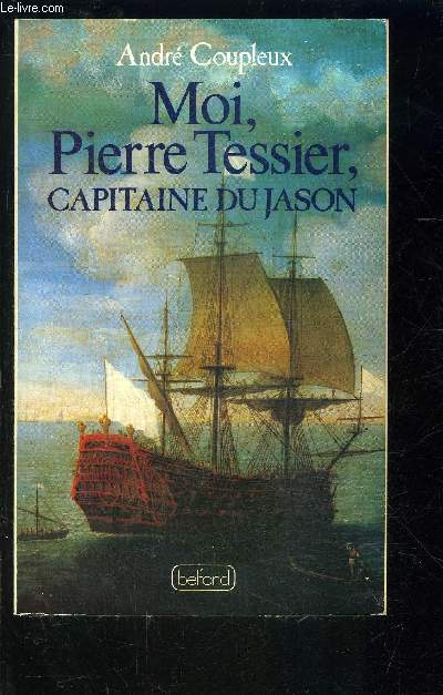 MOI, PIERRE TESSIER, CAPITAINE DU JASON