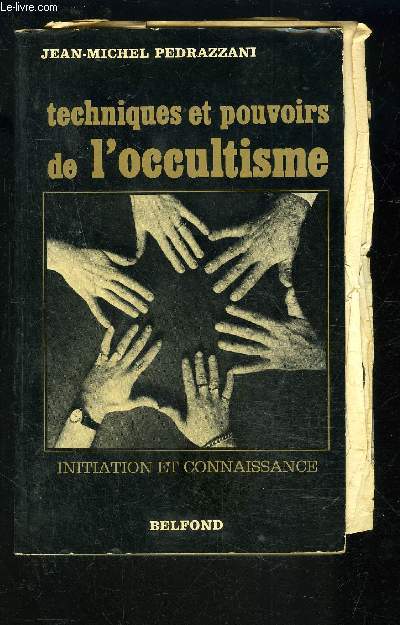 TECHNIQUES ET POUVOIRS DE L OCCULTISME- INITIATION ET CONNAISSANCE