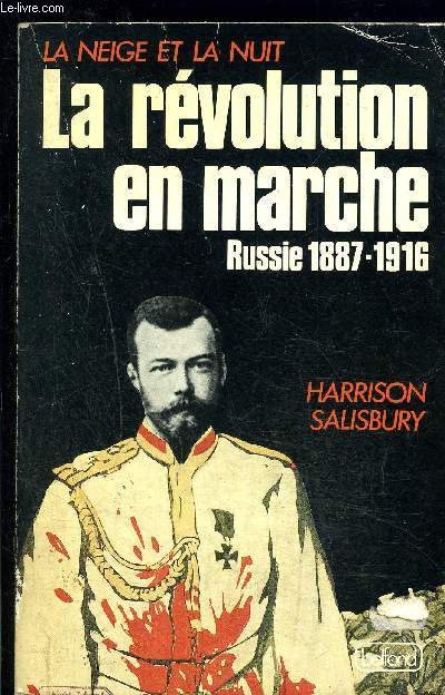 LA NEIGE ET LA NUIT- LA REVOLUTION EN MARCHE- RUSSIE 1887-1916