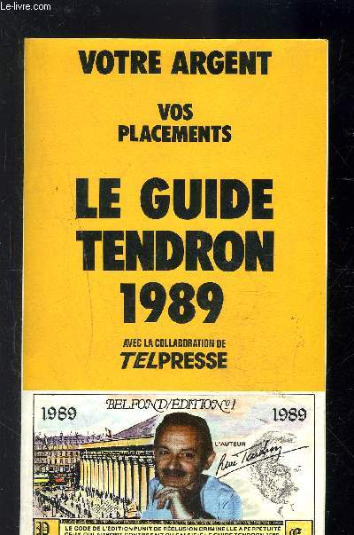 VOTRE ARGENT VOS PLACEMENTS- LE GUIDE TENDRON 1989