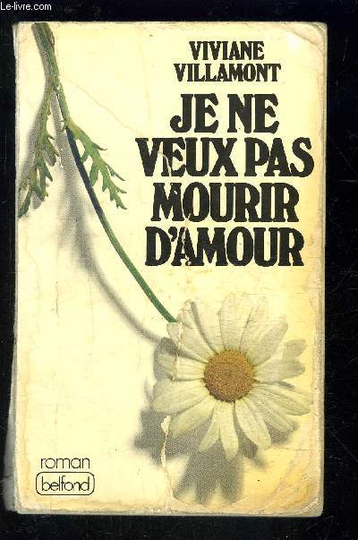 JE NE VEUX PAS MOURIR D AMOUR