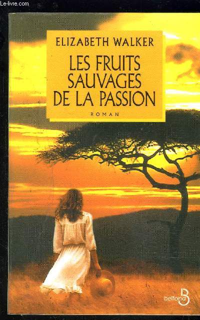 LES FRUITS SAUVAGES DE LA PASSION