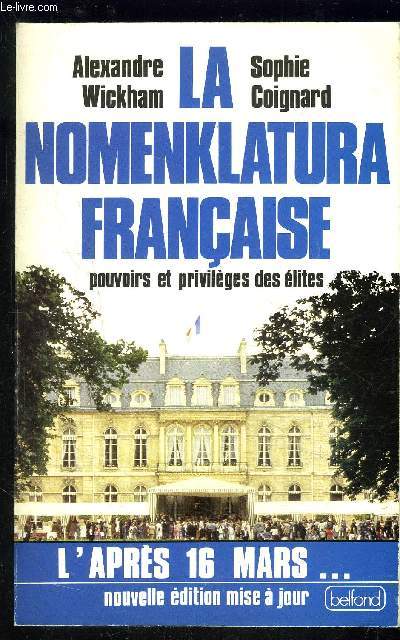 LA NOMENKLATURA FRANCAISE- POUVOIRS ET PRIVILEGES DES ELITES