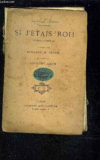 SI J ETAIS ROI!- Opra Comique en 3 actes, 4 tableaux