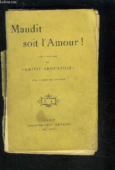 MAUDIT SOIT L AMOUR!