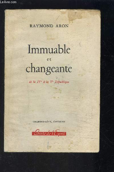 IMMUABLE ET CHANGEANTE- DE LA IVe A LA Ve REPUBLIQUE