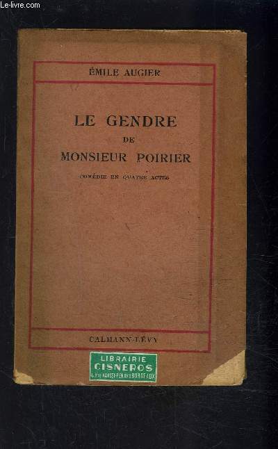 LE GENDRE DE MONSIEUR POIRIER- COMEDIE EN 4 ACTES