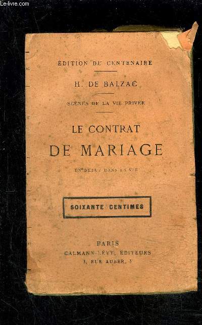 LE CONTRAT DE MARIAGE- UN DEBUT DANS LA VIE / SCENES DE LA VIE PRIVEE / EDITION DU CENTENAIRE