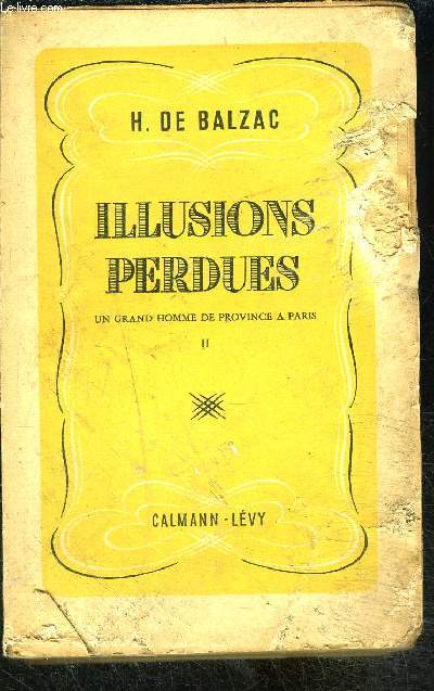 ILLUSIONS PERDUES- TOME 2- UN GRAND HOMME DE PROVINCE A PARIS- VENDU EN L ETAT