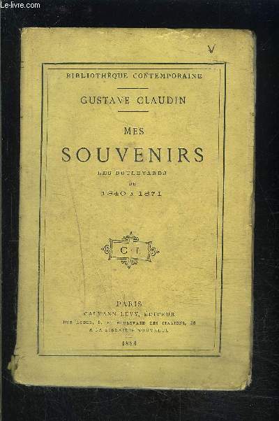 MES SOUVENIRS- MES SOUVENIRS- LES BOULEVARDS DE 1840 A 1871