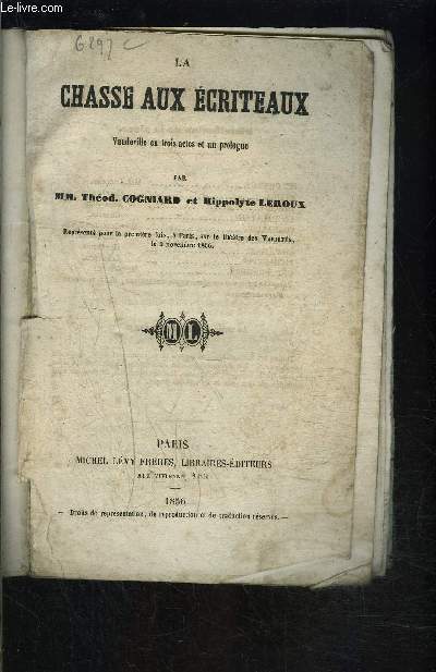 LA CHASSE AUX ECRITEAUX- COMEDIE VAUDEVILLE EN 4 ACTES- BIBLIOTHEQUE DRAMATIQUE- THEATRE MODERNE