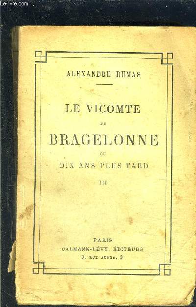 LE VICOMTE DE BRAGELONNE- TOME 3- vendu seul
