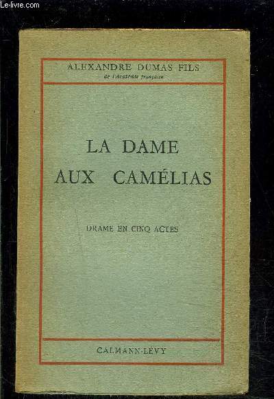 LA DAME AUX CAMELIAS- DRAME EN CINQ ACTES