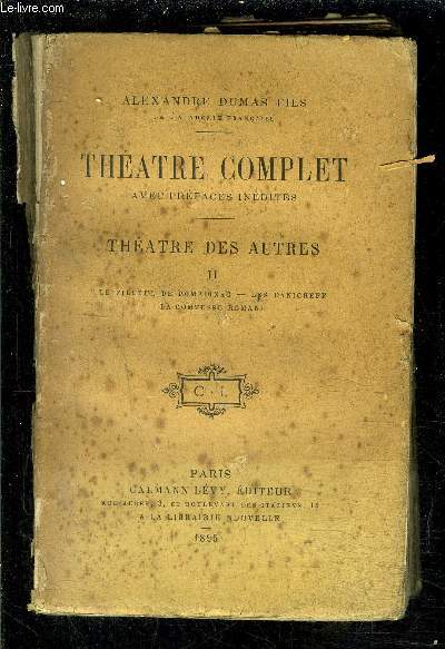 THEATRE COMPLET- AVEC PREFACES INEDITES- THEATRE DES AUTRES- TOME II vendu seul- Le filleul de Pompignac- Les Danicheff- La Comtesse Romani