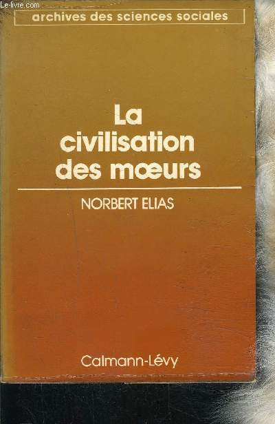 LA CIVILISATION DES MOEURS Archives des sciences sociales