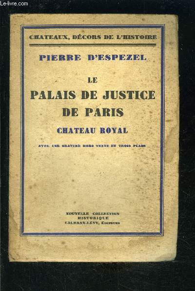 LE PALAIS DE JUSTICE DE PARIS- CHATEAU ROYAL