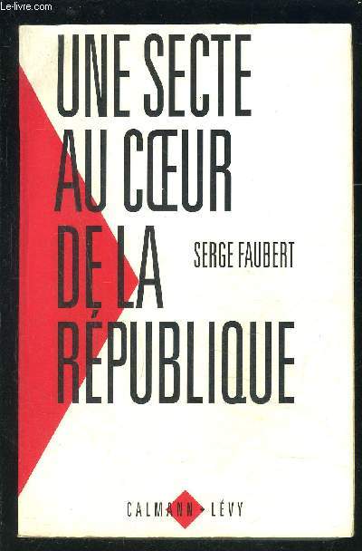 UNE SECTE AU COEUR DE LA REPUBLIQUE