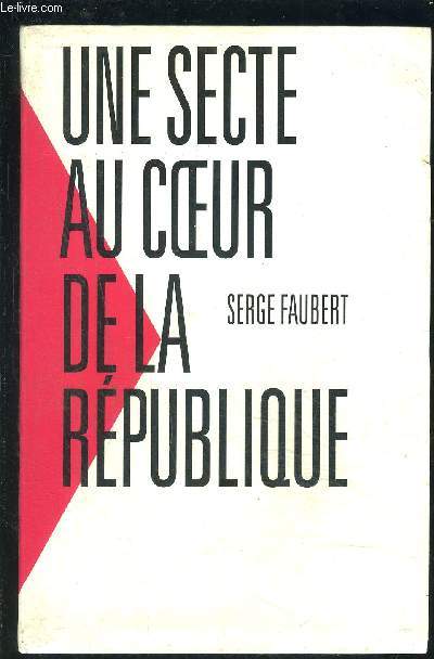 UNE SECTE AU COEUR DE LA REPUBLIQUE