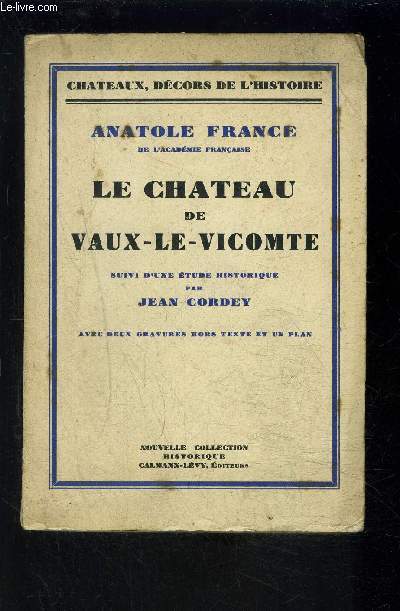 LE CHATEAU DE VAUX LE VICOMTE- suivi d'une tude historique