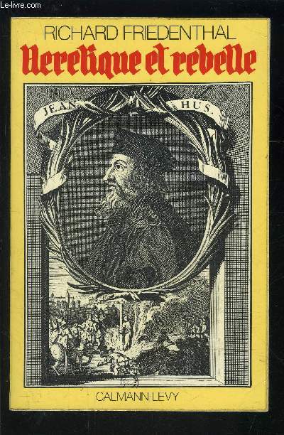 JEAN HUS HERETIQUE ET REBELLE