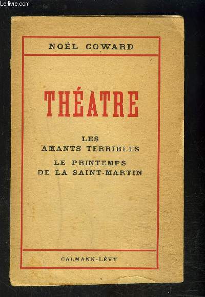 THEATRE- LES AMANTS TERRIBLES- LE PRINTEMPS DE LA SAINT MARTIN