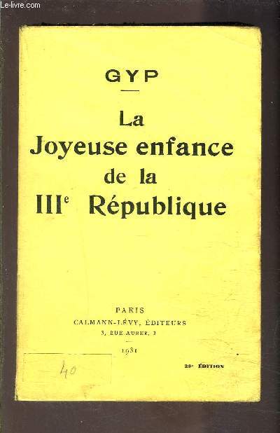 LA JOYEUSE ENFANCE DE LA IIIe REPUBLIQUE