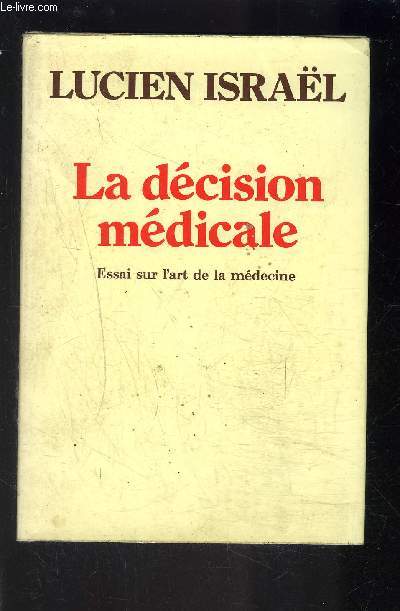LA DECISION MEDICALE- ESSAI SUR L ART DE LA MEDECINE