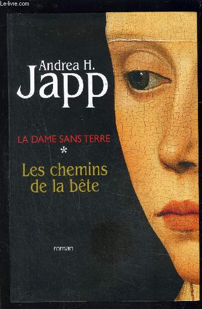 LA DAME SANS TERRE- I. LES CHEMINS DE LA BETE