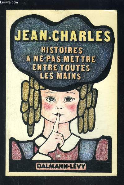 HISTOIRES A NE PAS METTRE ENTRE TOUTES LES MAINS