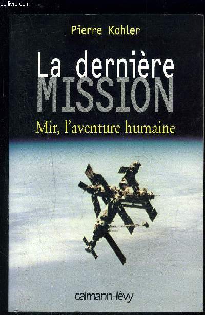 LA DERNIERE MISSION- MIR, L AVENTURE HUMAINE