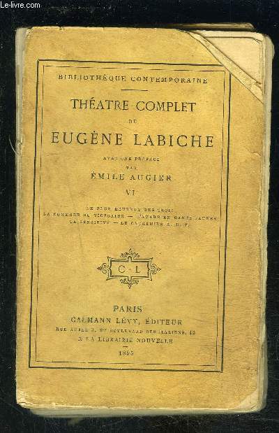 THEATRE COMPLET DE EUGENE LABICHE- TOME 6 EN 1 VOLUME- Tome 6 : Le plus heureux des trois, La commode de Victorine, L'avare en gants jaunes, La sensitive, Le cachemire X.b.t- VENDU EN L ETAT