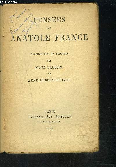 PENSEES DE ANATOLE FRANCE- rassembles et publies par Maud Laussel- R Ledoux-Lebard- VENDU EN L ETAT
