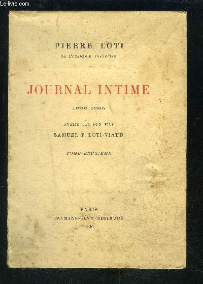 JOURNAL INTIME- 1882- 1885 - TOME 2 / vendu seul / publi par son fils Samuel P Loti Viaud