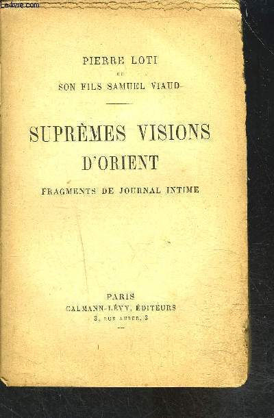 SUPREMES VISIONS D ORIENT- FRAGMENTS DE JOURNAL INTIME- VENDU EN L ETAT